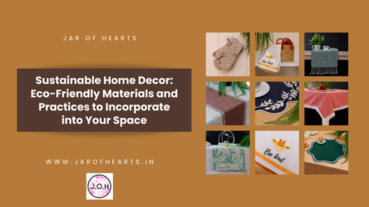 Sustainable Home Decor: Eco-Friendly Materials and Practices to Incorporate into Your Space