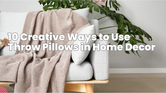 10 Creative Ways to Use Throw Pillows in Home Decor